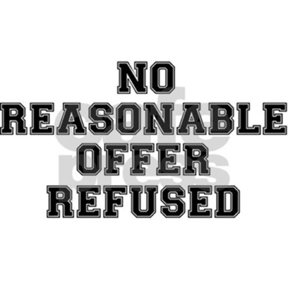 No Reasonable Offers Refused